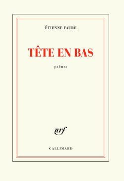Etienne Faure | Tête en bas | Lecture d&rsquo;Angèle Paoli