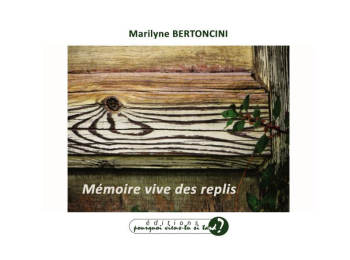 Marilyne Bertoncini | Mémoire vive des replis