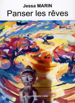 Jessa Marin | Panser les rêves | Lecture d&rsquo;Angèle Paoli