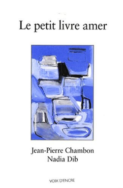 Jean-Pierre Chambon, Le Petit Livre amer, Voix d'Encre, 2008. Chambon Le Petit Livre amer