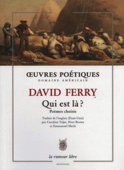David Ferry, Qui est là ?, La rumeur libre éditions, Domaine Américain, 2018. David Ferry Qui est là
