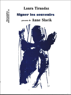 Laura Tirandaz, Signer les souvenirs, Æncrages & Co, Collection Écri(peind)re, 2019. Laura Tirandaz Signer les souvenirs 3
