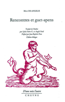 Milo De Angelis Rencontres et guet-apens, édition bilingue, Cheyne éditeur, 2019. Milo De Angelis Rencontres 2