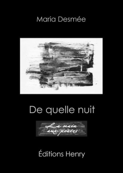 Maria Desmée  De quelle nuit