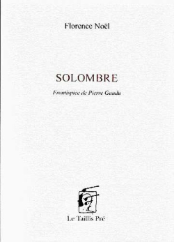 Florence Noël | Solombre | Lecture d&rsquo; Angèle Paoli