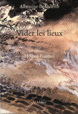 Albertine Benedetto | Vider les lieux | Lecture d&rsquo; Angèle Paoli