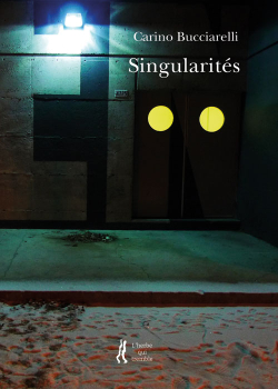 Carino Bucciarelli, Singularités, éditions L'herbe qui tremble, 2020. Carino Bucciarelli Singularités 2