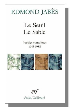 Edmond Jabès, Je bâtis ma demeure, Gallimard, Collection Poésie/Gallimard, 2001. Edmond Jabès poésie gallimard