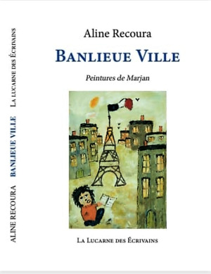 Aline Recoura, Banlieue Ville, éditions La Lucarne des Écrivains, 2020. Aline Recoura Banlieue Ville 2
