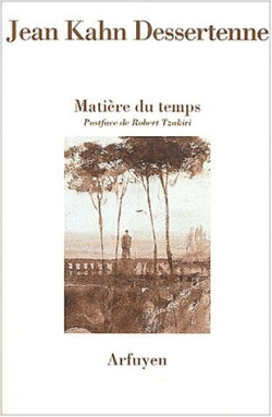 Jean Kahn Dessertenne, Matière du temps, Arfuyen, 2003. Kahn Dessertenne