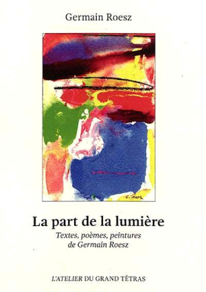 Germain Roesz | La Part de la lumière | Lecture d&rsquo;Angèle Paoli