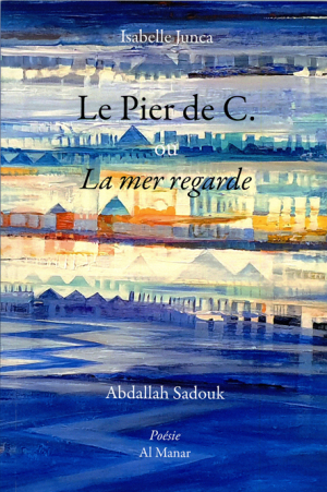 Isabelle Junca  Le Pier de C