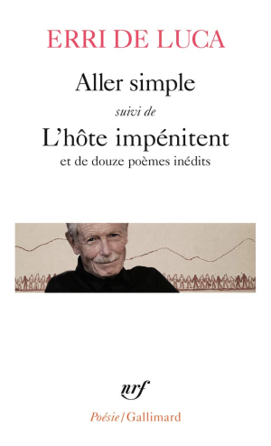 Erri De Luca, Aller simple, Collection Poésie/Gallimard, 2021. Erri De Luca Aller simple Collection Poésie Gallimard