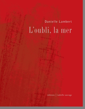 Danielle Lambert | L&rsquo;oubli, la mer