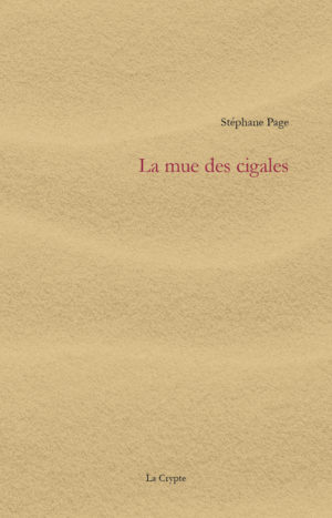 LA MUE DES CIGALES LA MUE DES CIGALES