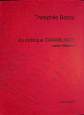 Théophile Barbu | Au colloque TARABUSTE avec Watson | Lecture de Jean-Paul Bota